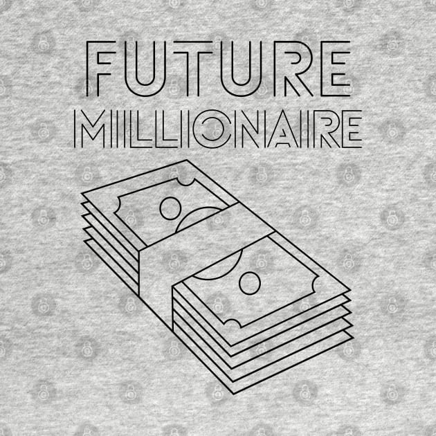 Future Millionaire - stack of money by RIVEofficial